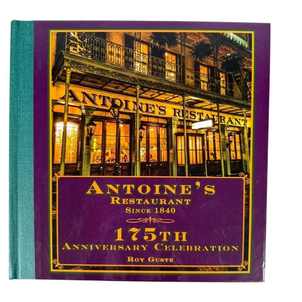 Antoine's Restaurant 175th Anniversary Celebration Roy Guste Book 2014 USA